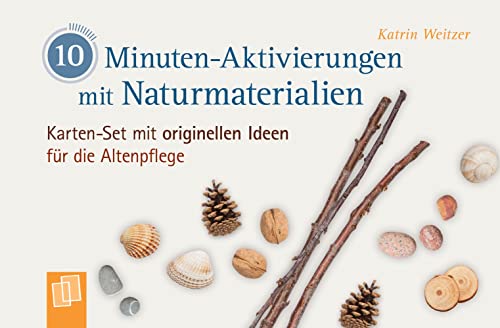 10-Minuten-Aktivierungen mit Naturmaterialien: Karten-Set mit originellen Ideen für die Altenpflege von Verlag An Der Ruhr